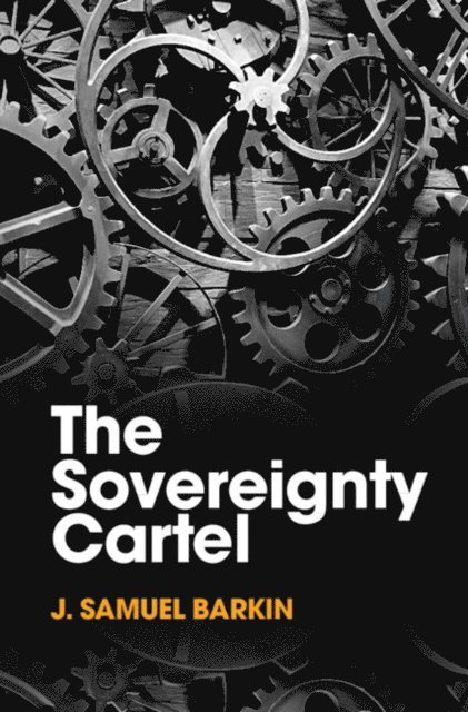 J. Samuel Barkin - Sovereignty Cartel, E-bok