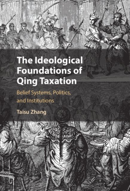 Taisu Zhang - Ideological Foundations of Qing Taxation, E-bok