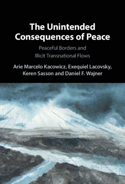 Daniel F. Wajner, Keren Sasson, Exequiel Lacovsky, Arie Marcelo Kacowicz - Unintended Consequences of Peace, E-bok