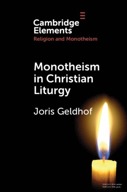 Joris Geldhof - Monotheism in Christian Liturgy, E-bok