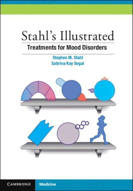 Sabrina K. Segal, Stephen M. Stahl - Stahl's Illustrated Treatments for Mood Disorders, E-bok