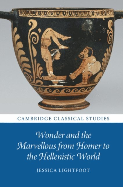 Jessica Lightfoot - Wonder and the Marvellous from Homer to the Hellenistic World, E-bok