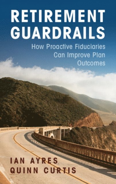 Quinn Curtis, Ian Ayres - Retirement Guardrails, E-bok