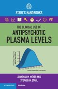 Clinical Use of Antipsychotic Plasma Levels