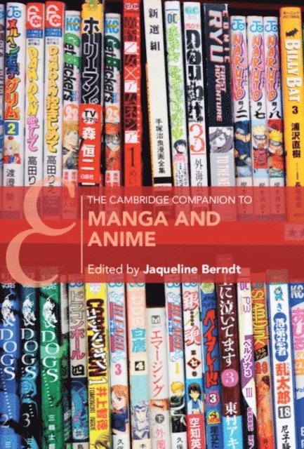 Jaqueline Berndt - Cambridge Companion to Manga and Anime, E-bok