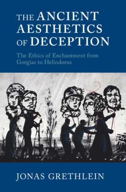 Jonas Grethlein - Ancient Aesthetics of Deception, E-bok