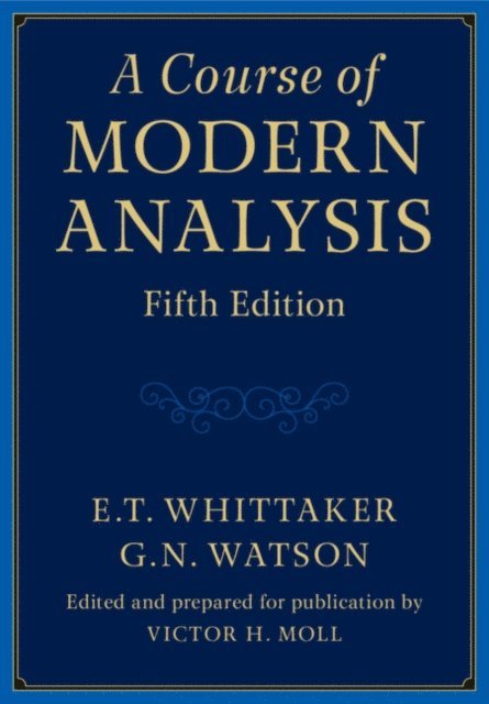 G. N. Watson, E. T. Whittaker, Victor H. Moll - Course of Modern Analysis, E-bok