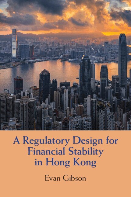 Evan Gibson - A Regulatory Design for Financial Stability in Hong Kong, Häftad