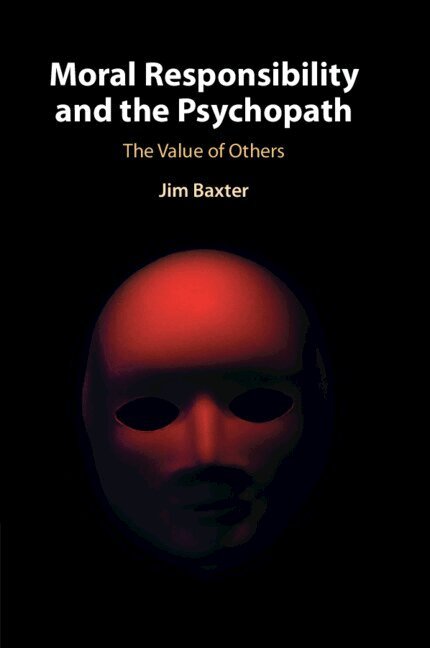 Jim Baxter - Moral Responsibility and the Psychopath, Häftad