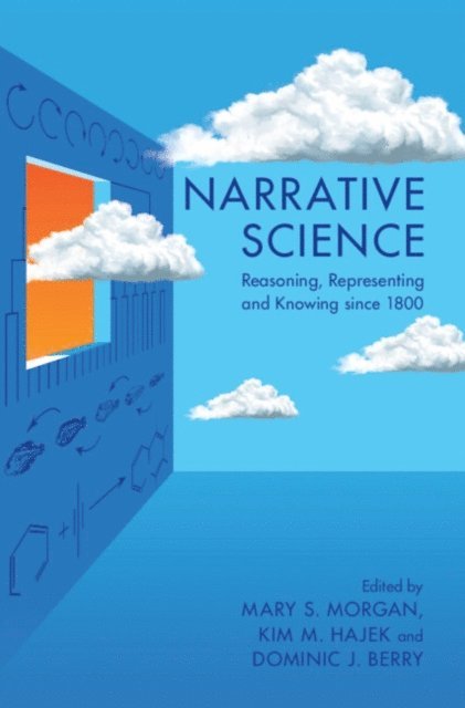 Dominic J. Berry, Kim M. Hajek, Mary S. Morgan - Narrative Science, E-bok