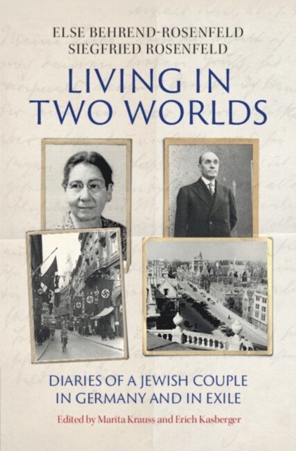 Siegfried Rosenfeld, Else Behrend-Rosenfeld, Erich Kasberger, Marita Krauss - Living in Two Worlds, E-bok