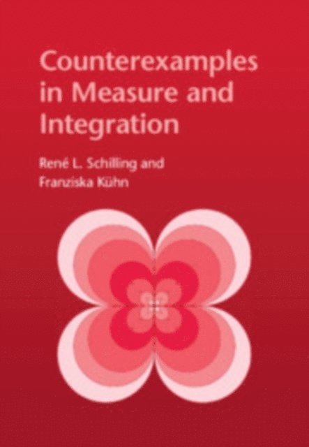 Franziska Kuhn, Rene L. Schilling - Counterexamples in Measure and Integration, E-bok