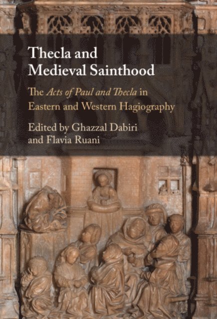 Flavia Ruani, Ghazzal Dabiri - Thecla and Medieval Sainthood, E-bok