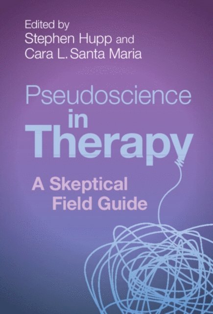 Cara L. Santa Maria, Stephen Hupp - Pseudoscience in Therapy, E-bok