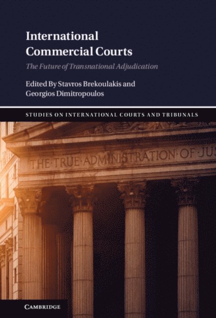 Georgios Dimitropoulos, Stavros Brekoulakis - International Commercial Courts, E-bok