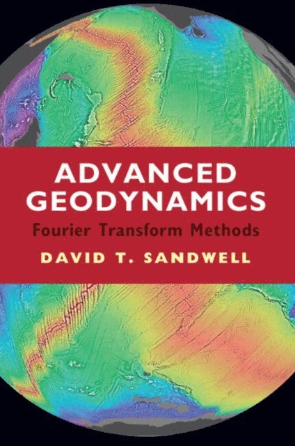 David T. Sandwell - Advanced Geodynamics, E-bok