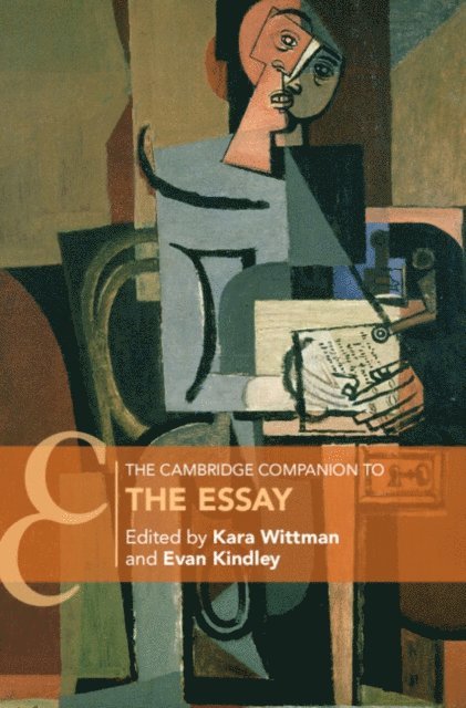 Evan Kindley, Kara Wittman - Cambridge Companion to The Essay, E-bok