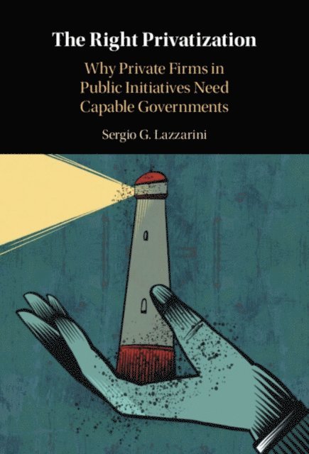 Sergio G. Lazzarini - Right Privatization, E-bok