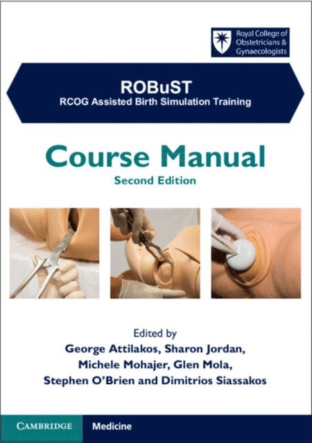 Dimitrios Siassakos, Stephen O'Brien, Glen Mola, Michele Mohajer, Sharon Jordan, George Attilakos - ROBuST: RCOG Assisted Birth Simulation Training, E-bok