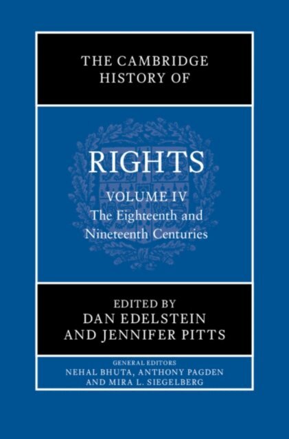 Jennifer Pitts, Dan Edelstein - Cambridge History of Rights: Volume 4, The Eighteenth and Nineteenth Centuries, E-bok