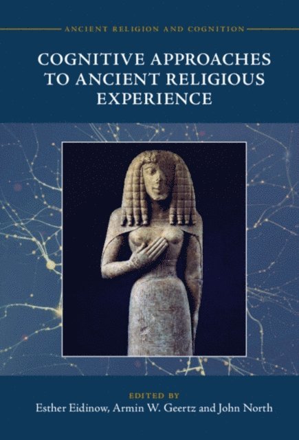 John North, Armin W. Geertz, Esther Eidinow - Cognitive Approaches to Ancient Religious Experience, E-bok