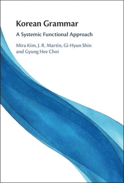 Gyung Hee Choi, Gi-Hyun Shin, J. R. Martin, Mira Kim - Korean Grammar, E-bok