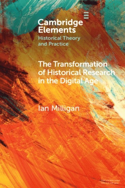 Ian Milligan - Transformation of Historical Research in the Digital Age, E-bok