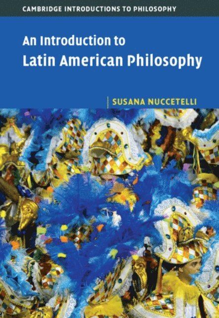Susana Nuccetelli - Introduction to Latin American Philosophy, E-bok