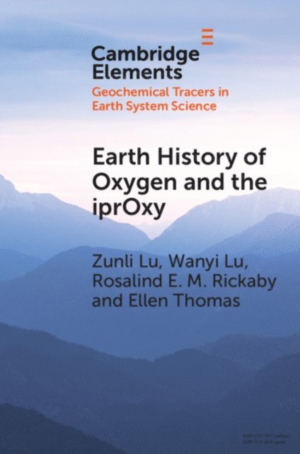 Ellen Thomas, Rosalind E. M. Rickaby, Wanyi Lu, Zunli Lu - Earth History of Oxygen and the iprOxy, E-bok