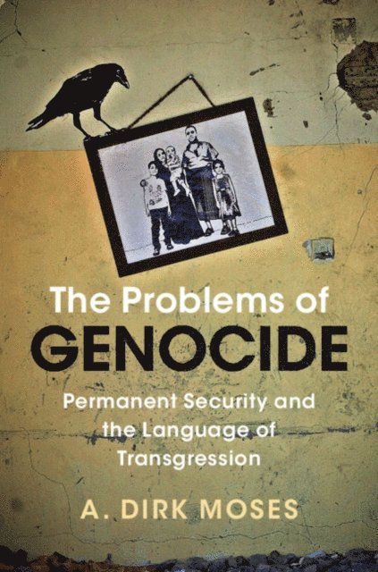 A. Dirk Moses - Problems of Genocide, E-bok