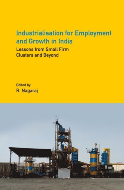 R. Nagaraj - Industrialisation for Employment and Growth in India, E-bok