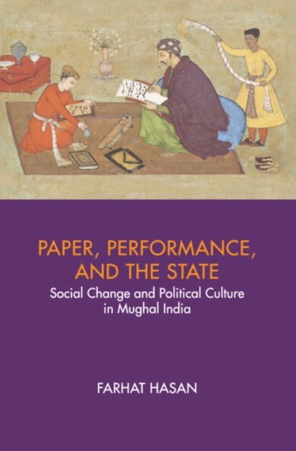 Farhat Hasan - Paper, Performance, and the State, E-bok