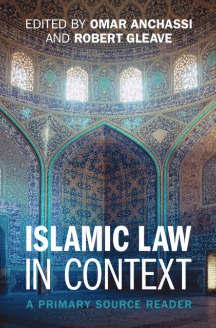 Robert Gleave, Omar Anchassi - Islamic Law in Context, E-bok