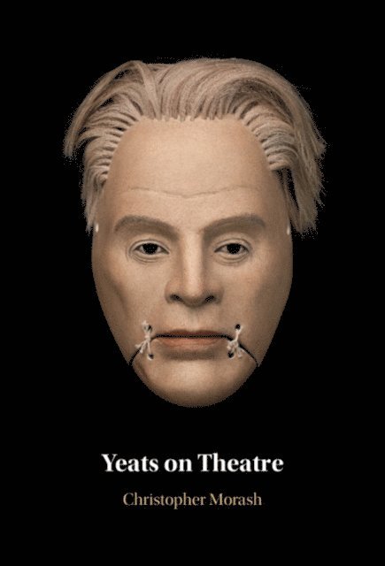 Christopher Morash - Yeats on Theatre, E-bok