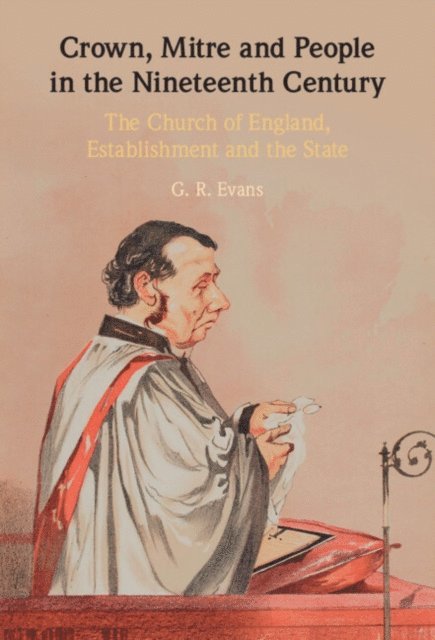 G. R. Evans - Crown, Mitre and People in the Nineteenth Century, E-bok