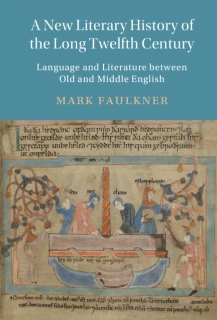 Mark Faulkner - New Literary History of the Long Twelfth Century, E-bok