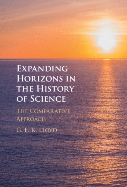 G. E. R. Lloyd - Expanding Horizons in the History of Science, E-bok