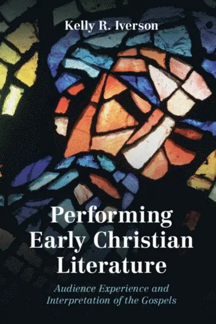 Kelly Iverson - Performing Early Christian Literature, E-bok. Tillgänglighet: Lägg i varukorg