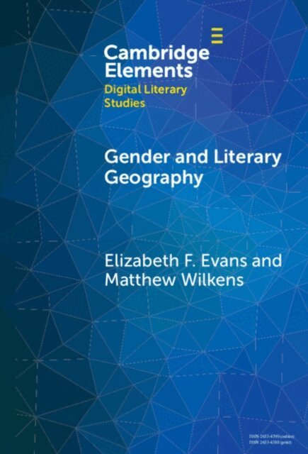 Matthew Wilkens, Elizabeth F. Evans - Gender and Literary Geography, E-bok