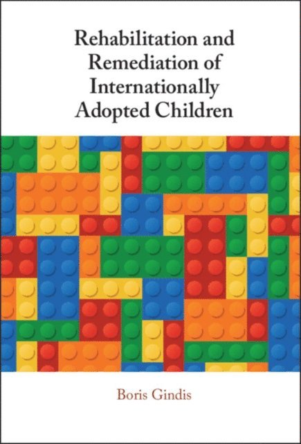 Boris Gindis - Rehabilitation and Remediation of Internationally Adopted Children, E-bok