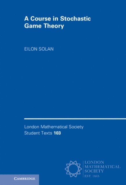 Eilon Solan - Course in Stochastic Game Theory, E-bok