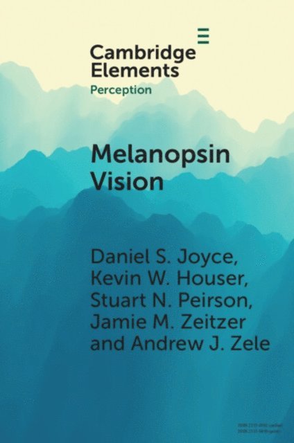Andrew J. Zele, Jamie M. Zeitzer, Stuart N. Peirson, Kevin W. Houser, Daniel S. Joyce - Melanopsin Vision, E-bok