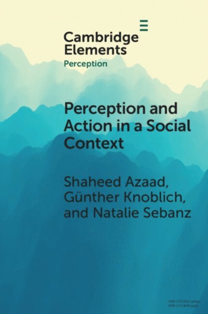 Natalie Sebanz, Gunther Knoblich, Shaheed Azaad - Perception and Action in a Social Context, E-bok