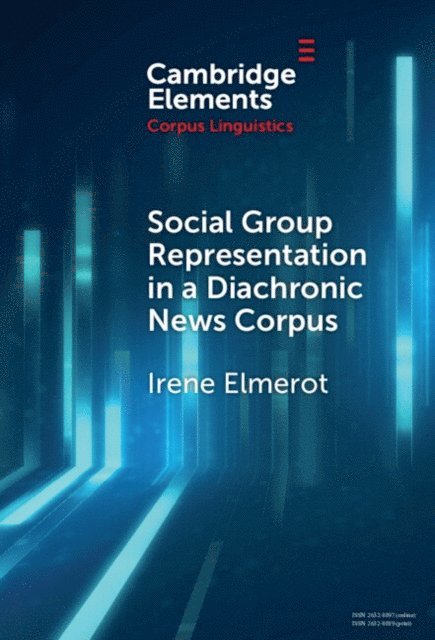 Irene Elmerot - Social Group Representation in a Diachronic News Corpus, E-bok
