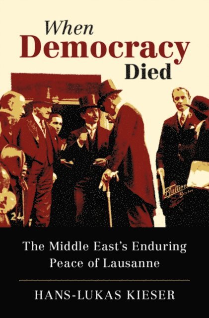 Hans-Lukas Kieser - When Democracy Died, E-bok