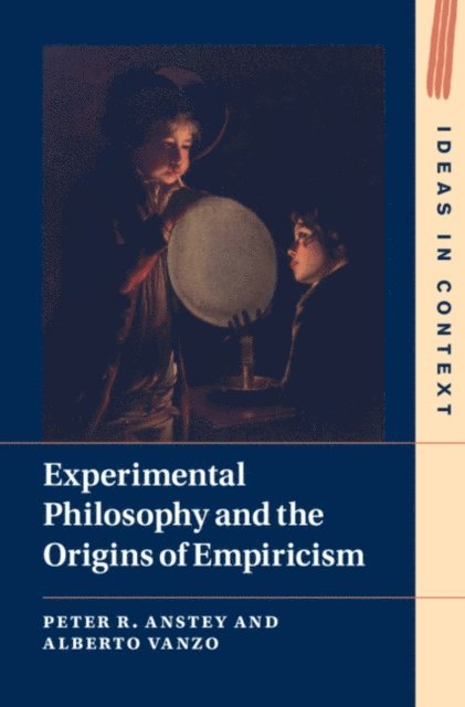 Alberto Vanzo, Peter R. Anstey - Experimental Philosophy and the Origins of Empiricism, E-bok