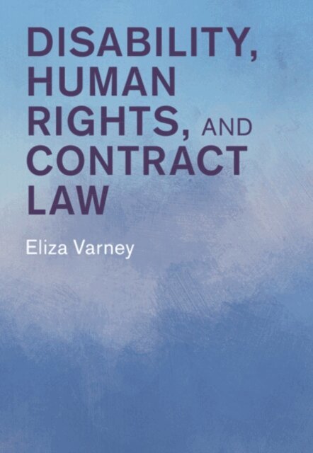 Eliza Varney - Disability, Human Rights, and Contract Law, E-bok
