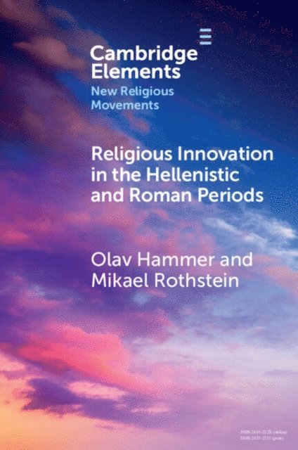 Mikael Rothstein, Olav Hammer - Religious Innovation in the Hellenistic and Roman Periods, E-bok