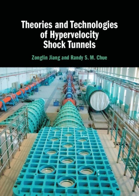 Randy S. M. Chue, Zonglin Jiang - Theories and Technologies of Hypervelocity Shock Tunnels, E-bok. Tillgänglighet: Lägg i varukorg