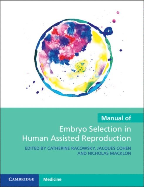 Nicholas Macklon, Jacques Cohen, Catherine Racowsky - Manual of Embryo Selection in Human Assisted Reproduction, E-bok